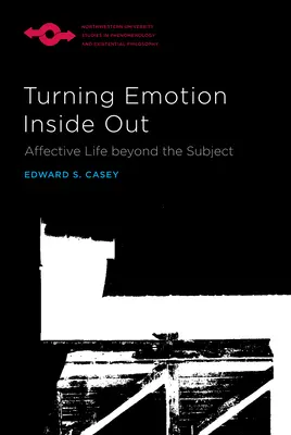 Emotionen von innen nach außen drehen: Affektives Leben jenseits des Subjekts - Turning Emotion Inside Out: Affective Life Beyond the Subject