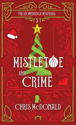Mistelzweig und Verbrechen: Ein moderner, gemütlicher Krimi mit klassischem Krimicharakter - Mistletoe and Crime: A modern cosy mystery with a classic crime feel