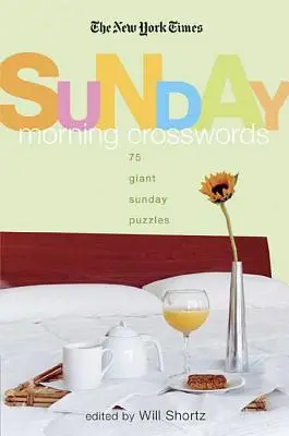 The New York Times Sunday Morning Crossword Puzzles: 75 riesige Sonntagsrätsel - The New York Times Sunday Morning Crossword Puzzles: 75 Giant Sunday Puzzles