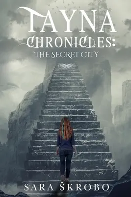 Die Tayna-Chroniken: Die geheime Stadt - Tayna Chronicles: The Secret City