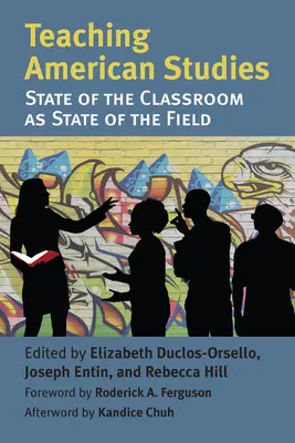 Amerikanistik unterrichten: Der Zustand des Klassenzimmers als Zustand des Fachs - Teaching American Studies: The State of the Classroom as State of the Field