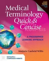 Medizinische Terminologie kurz und bündig: Ein programmierter Lernansatz: Ein programmierter Lernansatz - Medical Terminology Quick & Concise: A Programmed Learning Approach: A Programmed Learning Approach