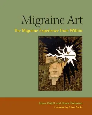 Migräne-Kunst: Die Migräneerfahrung von innen - Migraine Art: The Migraine Experience from Within