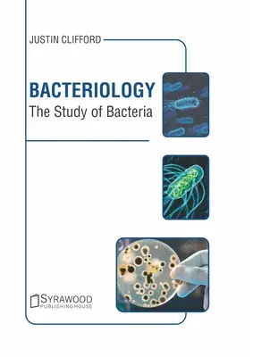 Bakteriologie: Das Studium der Bakterien - Bacteriology: The Study of Bacteria