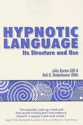 Hypnotische Sprache: Struktur und Gebrauch - Hypnotic Language: Its Structure and Use