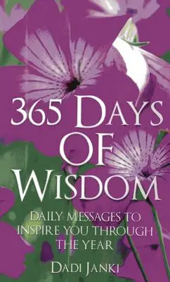 365 Tage der Weisheit: Tägliche Botschaften, die Sie durch das Jahr inspirieren - 365 Days of Wisdom: Daily Messages to Inspire You Through the Year