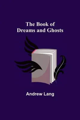 Das Buch der Träume und Gespenster - The Book of Dreams and Ghosts