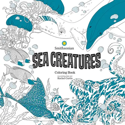 Meerestiere: Ein Smithsonian-Malbuch - Sea Creatures: A Smithsonian Coloring Book