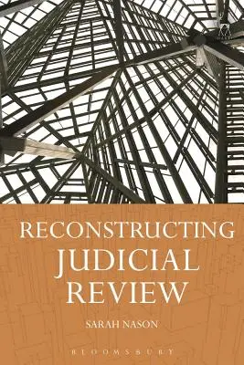 Rekonstruktion der gerichtlichen Überprüfung - Reconstructing Judicial Review