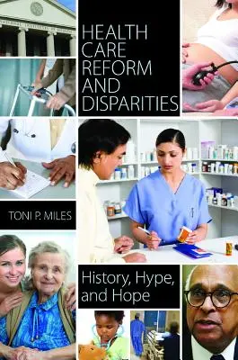 Gesundheitsreform und Ungleichheiten: Geschichte, Hype und Hoffnung - Health Care Reform and Disparities: History, Hype, and Hope