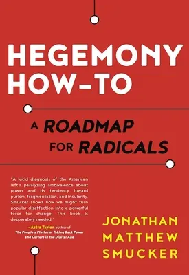 Hegemonie How-To: Ein Fahrplan für Radikale - Hegemony How-To: A Roadmap for Radicals