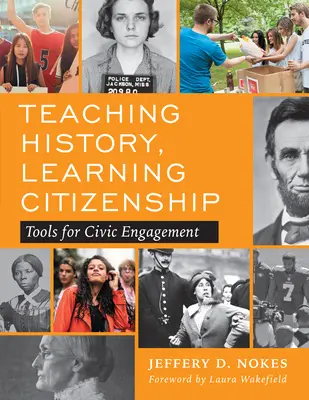 Geschichte lehren, Staatsbürgerschaft lernen: Werkzeuge für bürgerschaftliches Engagement - Teaching History, Learning Citizenship: Tools for Civic Engagement