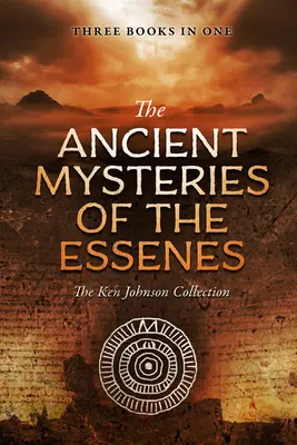 Die alten Mysterien der Essener: Die Ken Johnson Sammlung - Ancient Mysteries of the Essenes: The Ken Johnson Collection