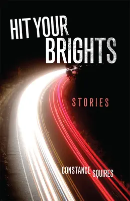 Schalte dein Licht an: Geschichten - Hit Your Brights: Stories