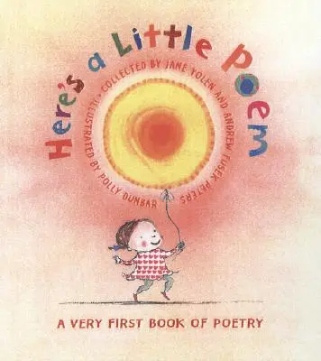 Hier ist ein kleines Gedicht: Ein allererstes Buch der Poesie - Here's a Little Poem: A Very First Book of Poetry