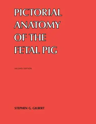 Bildliche Anatomie des Schweinefötus - Pictorial Anatomy of the Fetal Pig