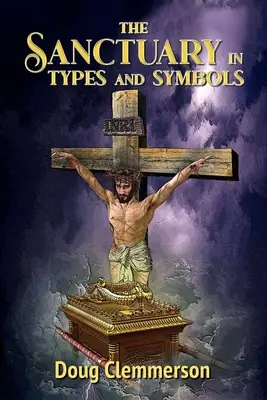 Das Heiligtum in Typen und Symbolen - The Sanctuary in Types and Symbols