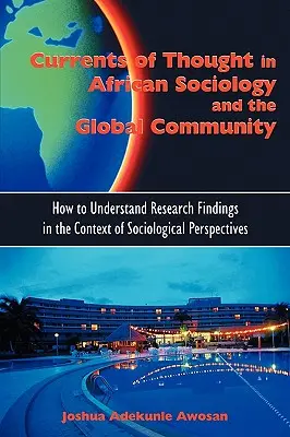 Strömungen des Denkens in der afrikanischen Soziologie und der globalen Gemeinschaft: Wie Forschungsergebnisse im Kontext soziologischer Perspektiven zu verstehen sind - Currents of Thought in African Sociology and the Global Community: How to Understand Research Findings in the Context of Sociological Perspectives