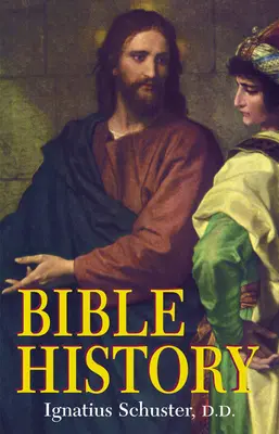 Geschichte der Bibel: Vom Alten und Neuen Testament - Bible History: Of the Old and New Testaments