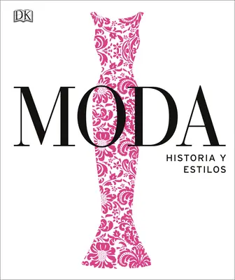 Moda: Historie und Stil - Moda: Historia Y Estilos