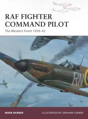 RAF Fighter Command Pilot: Die Westfront 1939-42 - RAF Fighter Command Pilot: The Western Front 1939-42