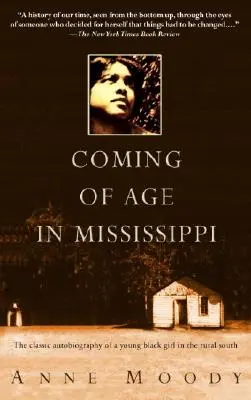 Erwachsen werden in Mississippi: Die klassische Autobiographie eines jungen schwarzen Mädchens in den ländlichen Südstaaten - Coming of Age in Mississippi: The Classic Autobiography of a Young Black Girl in the Rural South