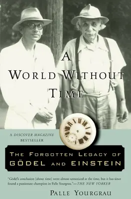 Eine Welt ohne Zeit: Das vergessene Vermächtnis von Godel und Einstein - A World Without Time: The Forgotten Legacy of Godel and Einstein