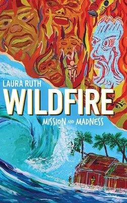 Lauffeuer: Mission und Wahnsinn - Wildfire: Mission and Madness