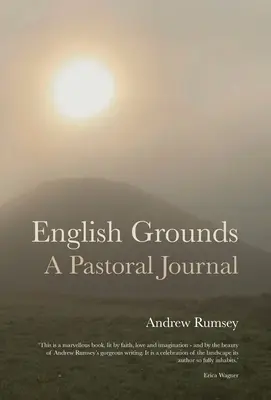 Englische Böden: Ein Pastoraljournal - English Grounds: A Pastoral Journal