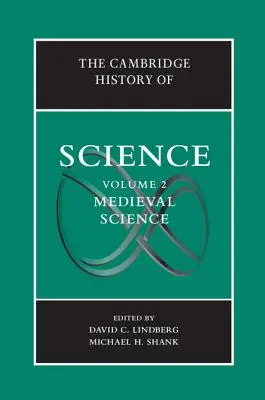 Die Cambridge Geschichte der Wissenschaft: Band 2, Mittelalterliche Wissenschaft - The Cambridge History of Science: Volume 2, Medieval Science