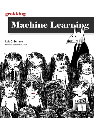 Maschinelles Lernen begreifen - Grokking Machine Learning