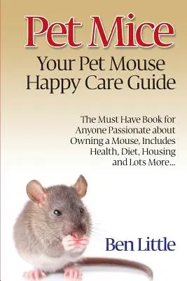 Mäuse als Haustiere - Ihr Leitfaden für die Pflege von Mäusen als Haustiere - Pet Mice - Your Pet Mouse Happy Care Guide