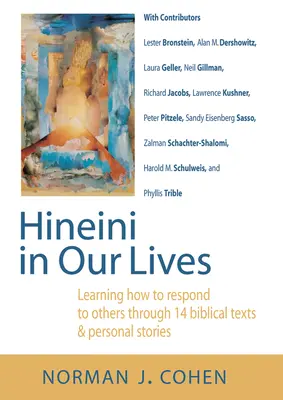 Hineini in unser Leben: Anhand von 14 Bibeltexten und persönlichen Geschichten lernen, wie man auf andere reagiert - Hineini in Our Lives: Learning How to Respond to Others Through 14 Biblical Texts & Personal Stories