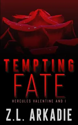 Das Schicksal herausfordern: Hercules Valentine und ich - Tempting Fate: Hercules Valentine and I