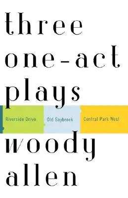 Drei Ein-Akt-Stücke: Riverside Drive Old Saybrook Central Park West - Three One-Act Plays: Riverside Drive Old Saybrook Central Park West