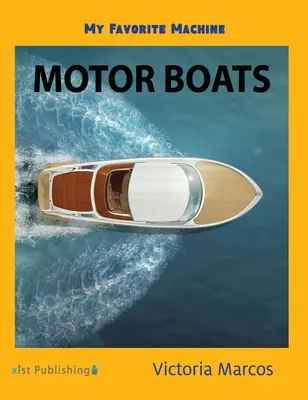 Meine Lieblingsmaschine: Motorboote - My Favorite Machine: Motor Boats