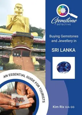 Der Edelsteindetektiv: Edelsteine und Schmuck in Sri Lanka kaufen - The Gemstone Detective: Buying Gemstones and Jewellery in Sri Lanka