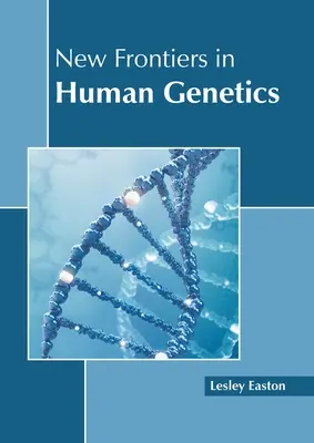 Neue Grenzen in der Humangenetik - New Frontiers in Human Genetics