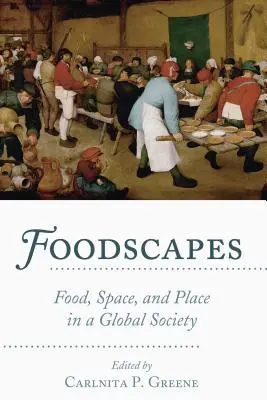 Foodscapes; Lebensmittel, Raum und Ort in einer globalen Gesellschaft - Foodscapes; Food, Space, and Place in a Global Society