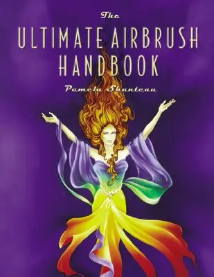 Das ultimative Airbrush-Handbuch - The Ultimate Airbrush Handbook