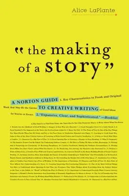Die Entstehung einer Geschichte: Ein Norton-Leitfaden für kreatives Schreiben - The Making of a Story: A Norton Guide to Creative Writing