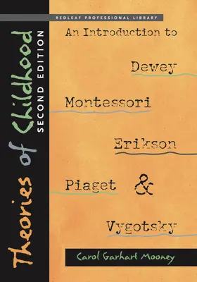 Theorien der Kindheit: Eine Einführung in Dewey, Montessori, Erikson, Piaget und Vygotsky - Theories of Childhood: An Introduction to Dewey, Montessori, Erikson, Piaget, and Vygotsky
