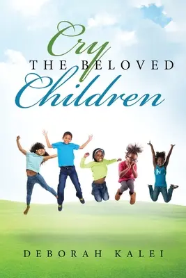 Weinen die geliebten Kinder - Cry the Beloved Children