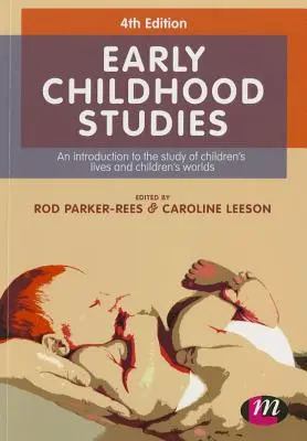 Frühkindliche Studien: Eine Einführung in das Studium des Lebens und der Welt der Kinder - Early Childhood Studies: An Introduction to the Study of Children's Lives and Children's Worlds
