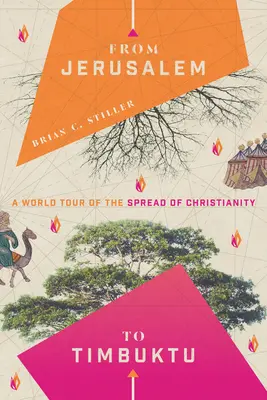 Von Jerusalem bis Timbuktu: Eine Weltreise durch die Ausbreitung des Christentums - From Jerusalem to Timbuktu: A World Tour of the Spread of Christianity