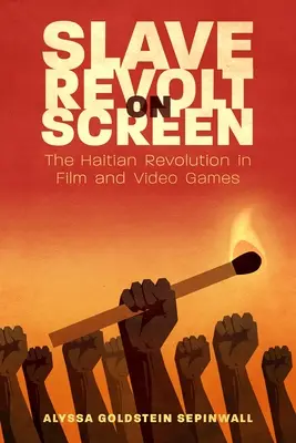 Sklavenrevolte auf der Leinwand: Die haitianische Revolution in Film und Videospiel - Slave Revolt on Screen: The Haitian Revolution in Film and Video Games