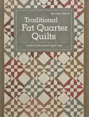 Traditionelle Fat Quarter Quilts - Print-on-Demand-Ausgabe: 11 traditionelle Quilt-Projekte von Open Gate - Traditional Fat Quarter Quilts- Print-on-Demand Edition: 11 Traditional Quilt Projects from Open Gate
