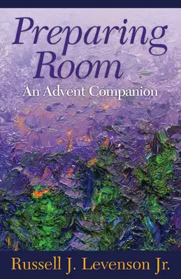 Den Raum vorbereiten: Ein Adventsbegleiter - Preparing Room: An Advent Companion