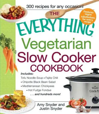 Das vegetarische Langsamkochbuch für alles: Mit Tofu-Nudelsuppe, Fajita Chili, Chipotle Black Bean Salad, Mediterranen Kichererbsen, Hot Fudge - The Everything Vegetarian Slow Cooker Cookbook: Includes Tofu Noodle Soup, Fajita Chili, Chipotle Black Bean Salad, Mediterranean Chickpeas, Hot Fudge