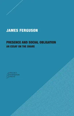 Anwesenheit und soziale Verpflichtung: Ein Essay über die Aktie - Presence and Social Obligation: An Essay on the Share